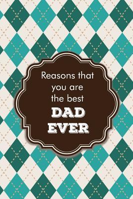 Read online Reasons that you are the best dad ever: Perfect funny saying journal / notebook gift for dad. Happy Father's Day. - Sharon Cromwell | ePub