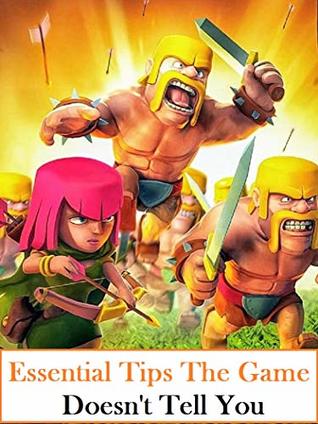 Read online Clash of Clans: Essential Tips The Game Doesn't Tell You - BmCr Center | ePub