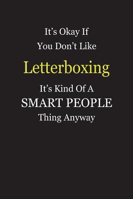 Read It's Okay If You Don't Like Letterboxing It's Kind Of A Smart People Thing Anyway: Blank Lined Notebook Journal Gift Idea - Smartiyay Publishing file in ePub