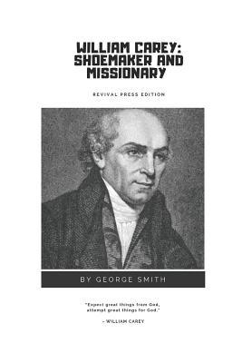 Download The Life of William Carey: Shoemaker and Missionary - George Smith | PDF