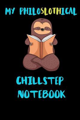 Download My Philoslothical Chillstep Notebook: Blank Lined Notebook Journal Gift Idea For (Lazy) Sloth Spirit Animal Lovers -  file in PDF