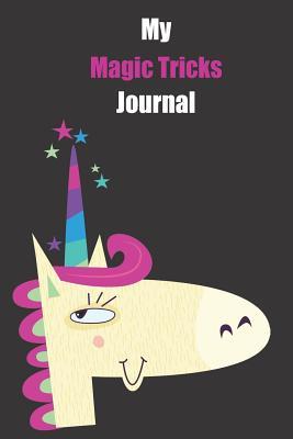 Read online My Magic Tricks Journal: With A Cute Unicorn, Blank Lined Notebook Journal Gift Idea With Black Background Cover -  file in ePub
