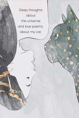 Download Deep Thoughts About The Universe And Love Poems About My Cat: Beautiful Novelty Gift Inspirational Journal for Women, Mom, Daughter, Friends & Coworkers - Killakami Publishing file in ePub