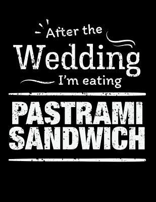 Download After the wedding I'm eating Pastrami Sandwich: Funny Food 100 page 8.5 x 11 Wedding Planner & Organizer with Budgets, Worksheets, Checklists, Seating, Guest List, Calendars and notes - Darren Dress | PDF