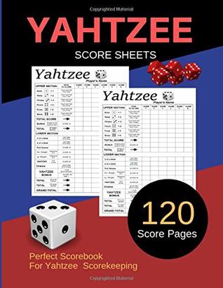 Read Yahtzee Score Sheets: Yahtzee Score Record, Yahtzee Game Record Score Keeper Book, Yahtzee Score Sheet, Yahtzee score Card, 120 Pages Size 8.5x11 Inc. - Lori McNeil file in ePub