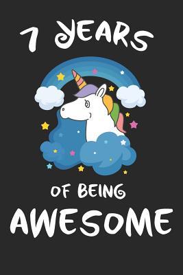 Read 7 Years of Being Awesome: unicorn cover children journal, a happy birthday gift for 5 year old boys and girls, writing lined notebook for kids - Jorpmasor | PDF