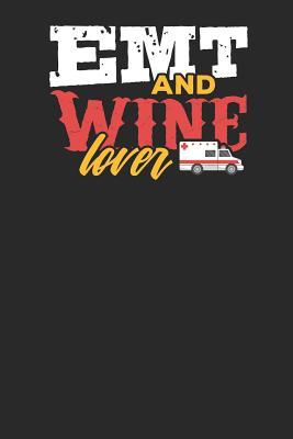 Read EMT and Wine Lover: Lined Journal Lined Notebook 6x9 110 Pages Ruled - Emt Publishing | PDF