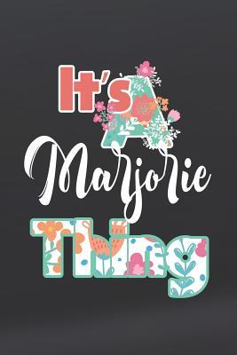 Read online It's Marjorie Thing: First Name Funny Sayings Personalized Customized Names Women Girl Mother's day Gift Notebook Journal -  | PDF