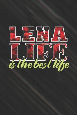 Read online Lena Life Is The Best Life: First Name Funny Sayings Personalized Customized Names Women Girl Mother's day Gift Notebook Journal -  | ePub