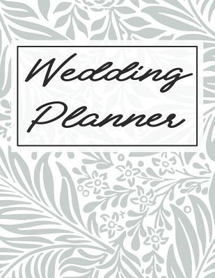 Read online Wedding Planner: Wedding Planner & Organizer Notebook / Journal / Checklist / Guest List Book with Flower Theme (8.5 x 11 Inches - 120 Pages) - Triwed Publishing | PDF