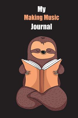 Read My Making Music Journal: With A Cute Sloth Reading, Blank Lined Notebook Journal Gift Idea With Black Background Cover - Slowum Publishing file in PDF