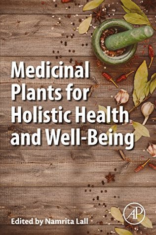 Read online Medicinal Plants for Holistic Health and Well-Being - Namrita Lall file in ePub