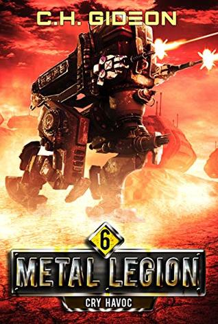 Download Cry Havoc: Mechanized Warfare on a Galactic Scale (Metal Legion Book 6) - CH Gideon file in ePub