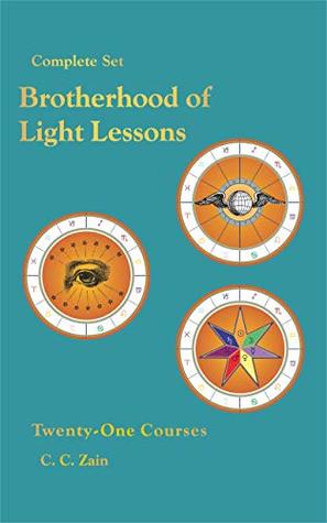 Download Brotherhood of Light Lessons: The Complete Set of Twenty-One Courses on Hermetic Astrology, Alchemy and Magic - C.C. Zain file in ePub