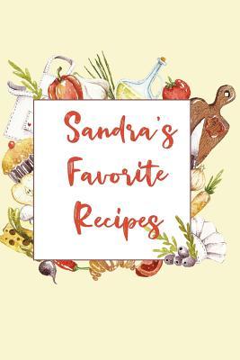 Read online Sandra's Favorite Recipes: Personalized Name Blank Recipe Book to Write In. Matte Soft Cover. Capture Heirloom Family and Loved Recipes -  | ePub
