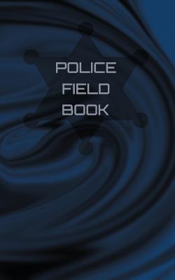 Read Police Field Book: Tour of Duty Incident Notebook -  file in ePub