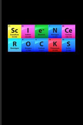 Read Science Rocks: Periodic Table Of Elements Journal For Teachers, Students, Laboratory, Nerds, Geeks & Scientific Humor Fans - 6x9 - 100 Blank Lined Pages - Yeoys Science | ePub