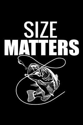 Read online Size Matters: Funny Fishing Log Book Journal Gift for Fishing Lovers or any Fisherman - Fishing Log Books file in PDF