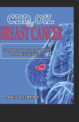 Download Cbd oil for breast cancer.: Everything you need to know in using cbd oil to treat breast cancer. - Craig Pickford file in PDF