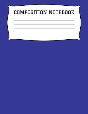 Read Composition Notebook: A 8.5x11 Inch Matte Softcover Paperback Notebook Journal With 120 Blank Lined Pages -Story Paper- Blue -  file in ePub