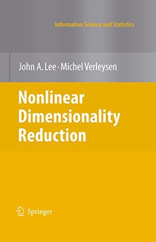 Download Nonlinear Dimensionality Reduction (Information Science and Statistics) - John A. Lee file in PDF