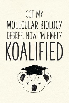 Read online Got My Molecular Biology Degree. Now I'm Highly Koalified: Funny Blank Notebook for Graduation - Jamie Schoolington file in ePub