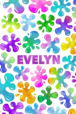 Download Evelyn: Personalized Rainbow Slime Splat Name Notebook - Lined Note Book for Girl Named Evelyn - Pink Purple Blue Green Yellow Novelty Notepad Journal with Lines - Birthday Present or Christmas Gift for Daughter, Granddaughter or Friend - Size 6x - Just for Evelyn | PDF