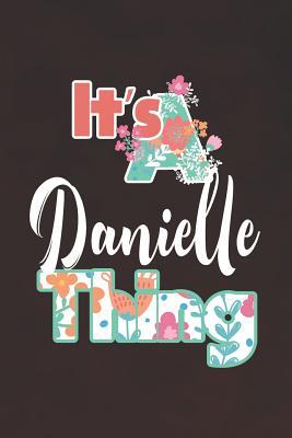 Read online It's Danielle Thing: First Name Funny Sayings Personalized Customized Names Women Girl Mother's day Gift Notebook Journal -  | PDF