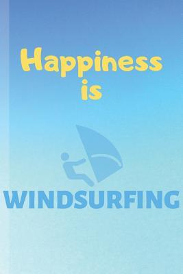 Download Happiness Is Windsurfing: Windsurf Journal & Notebook Quote - Water Sport Diary To Write In (110 Lined Pages, 6 x 9 in) For Surfer - Surfing, Kids, Boys, Girls - Daily Pretty Press file in PDF
