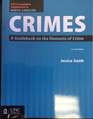 Download 2013 Cumulative Supplement to North Carolina Crimes: A Guidebook on the Elements of Crime - Jessica Smith file in PDF