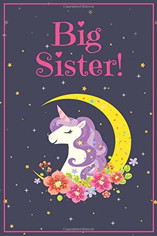 Download Big Sister Journal - Big Sister Notebook: with MORE UNICORN ARTWORK INSIDE this unicorn draw and write journal / new big sister unicorn journal / I'm  in this big sister gift for little girls -  | PDF