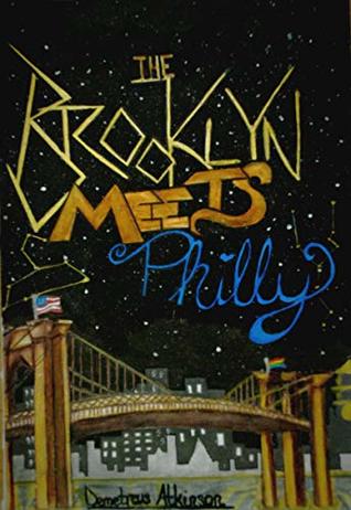 Download The Brooklyn Meets Philly: The love affair of two millennial men - Demetreus Atkinson | PDF