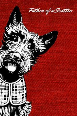 Read online Father of a Scottie: Composition Notebook for Fathers of Dogs - College Ruled Journal - Cute Family Notebooks - Tranquil Prints | PDF