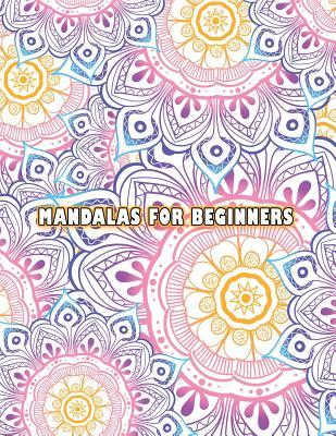 Read online Mandalas for Beginners: Flower Mandalas Adult Coloring Book - Helen George | ePub