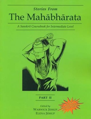 Download Stories from the Mahabharata (Part II): A Sanskrit Coursebook for Intermediate Level - Warwick Jessup file in PDF