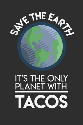Download Save The Earth It's The Only Planet With Tacos: 100 page Blank lined 6 x 9 Food Lover journal to jot down your ideas and notes - Darren Food | ePub