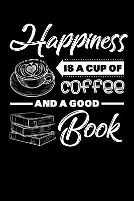 Read online Happiness Is A Cup Of Coffee And A Good Book: Reading Journal, Book Lover Notebook, Gift For Reader, Birthday Present For Kids or Reading Teacher - Reading Fun Book Club file in PDF