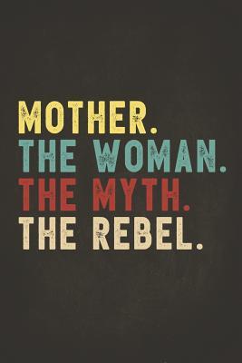 Read Funny Rebel Family Gifts: Mother the Woman the Myth the Rebel Shirt Bad Influence Legend Dotted Bullet Notebook Journal Dot Grid Planner Organizer Vintage style clothes are best ever apparel for aged man & woman 6x9 -  | ePub