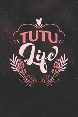 Read online Tutu Life: Family life Grandma Mom love marriage friendship parenting wedding divorce Memory dating Journal Blank Lined Note Book Gift -  file in PDF