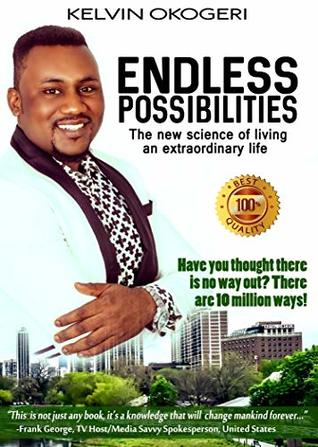 Download Endless Possibilities: The new science of living an extraordinary life - kelvin Okogeri file in ePub