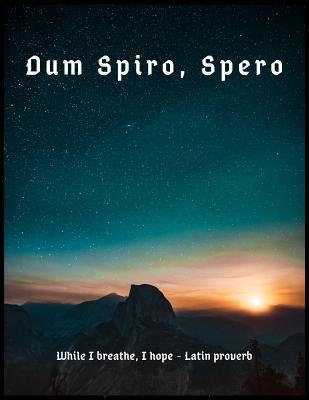 Download Dum Spiro, Spero: 8.5 x 11 inches half-wide ruled and half blanked notebook with 120 pages. Suitable for writing down your diary, log, field notes, revision notes, food diary, travel log, prayers, to-do list and more. -  file in PDF