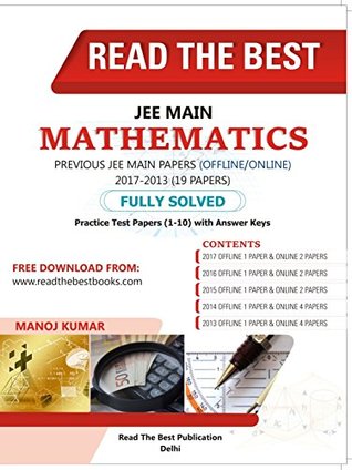 Read JEE MAIN MATHEMATICS Previous Jee Main 19 Papers (Offline/Online 2017-2013) - Manoj Kuamr file in ePub