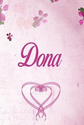 Read online Dona: Personalized Name Notebook/Journal Gift For Women & Girls 100 Pages (Pink Floral Design) for School, Writing Poetry, Diary to Write in, Gratitude Writing, Daily Journal or a Dream Journal. - Personalized Name Publishers | ePub