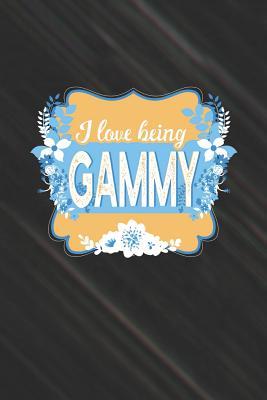 Read online I Love Being Gammy: Family life grandma mom love marriage friendship parenting wedding divorce Memory dating Journal Blank Lined Note Book Gift -  | ePub