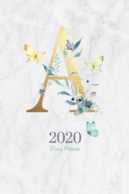 Download 2020 Diary Planner: Butterflies & Flowers January to December 2020 Diary Planner With Gold A Monogram. - Elizabeth Riley | PDF