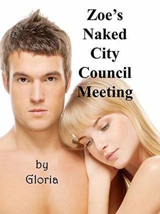 Download Zoe's Naked City Council Meeting: A Fantasy of the Permanude Universe - Gloria | PDF