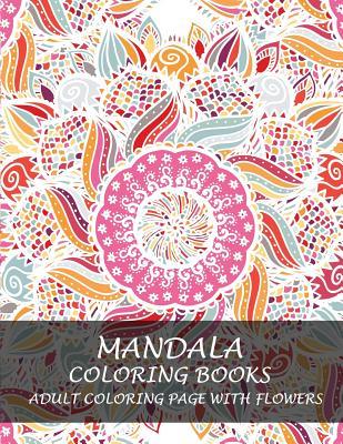 Read online Mandala Coloring Books: Adult Coloring Page With Flowers - Virginia Guilford file in PDF