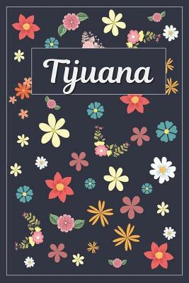 Read Tijuana: Lined Writing Notebook with Personalized Name 120 Pages 6x9 Flowers -  file in ePub