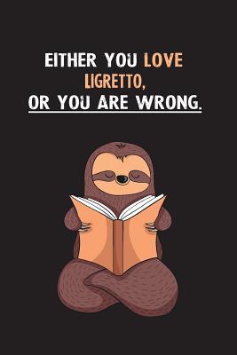 Read Either You Love Ligretto, Or You Are Wrong.: Blank Lined Notebook Journal With A Cute and Lazy Sloth Reading - Eithrsloth Publishing | ePub