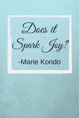 Read online Does it spark joy?: Marie Kondo Motivational Quote Fan Novelty Notebook / Journal / Gift / Diary 120 Lined Pages (6 x 9) Medium Portable Size -  | PDF